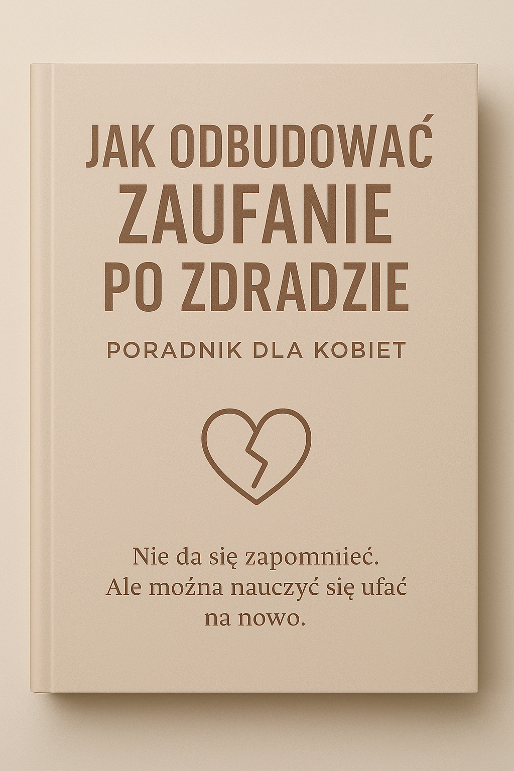 „Jak odbudować zaufanie po zdradzie – poradnik dla kobiet”