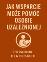 Jak wsparcie może pomóc osobie uzależnionej