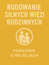 Budowanie silnych więzi rodzinnych
