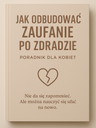 „Jak odbudować zaufanie po zdradzie – poradnik dla kobiet”